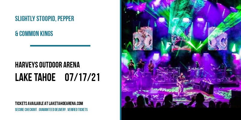 Slightly Stoopid, Pepper & Common Kings [CANCELLED] at Harveys Outdoor Arena