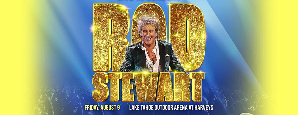 Rod Stewart at Lake Tahoe Outdoor Arena at Harveys